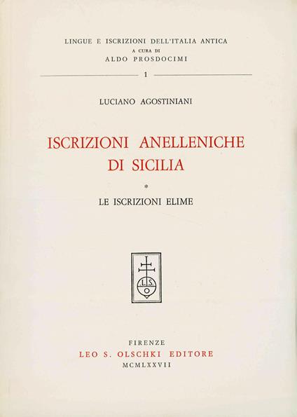 Iscrizioni anelleniche di Sicilia. Le iscrizioni elime - Luciano Agostiniani - copertina