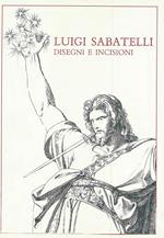 Luigi Sabatelli. Disegni e incisioni. Catalogo