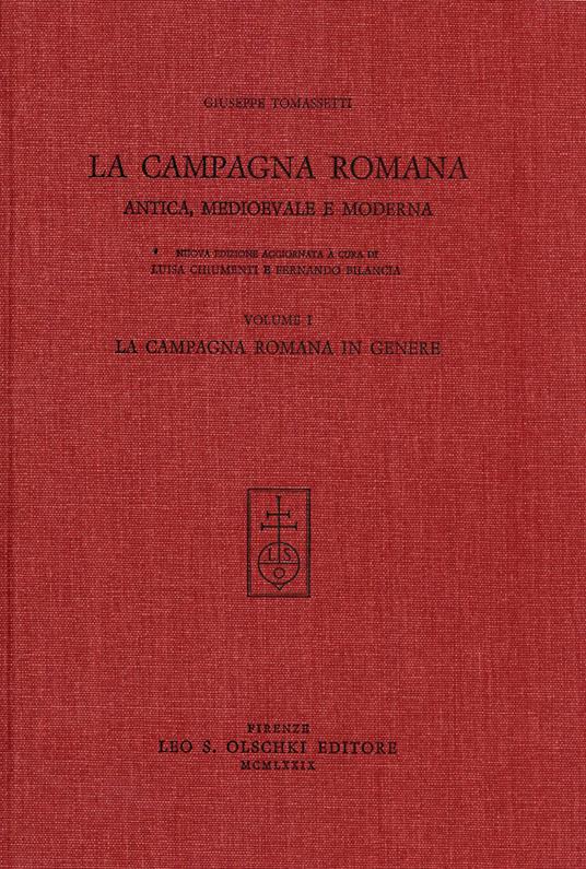 La campagna romana antica, medioevale e moderna. Nuova ediz.. Vol. 1: La campagna romana in genere - Giuseppe Tomassetti - copertina