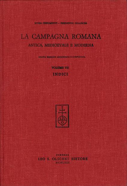 La campagna romana antica, medioevale e moderna. Nuova ediz.. Vol. 7: Indici - Giuseppe Tomassetti - copertina