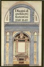 Disegni di architetti fiorentini (1540-1640)