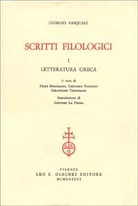 Giorgio Pasquali. Scritti filologici: letteratura greca, letteratura latina, cultura contemporanea, recensioni - copertina