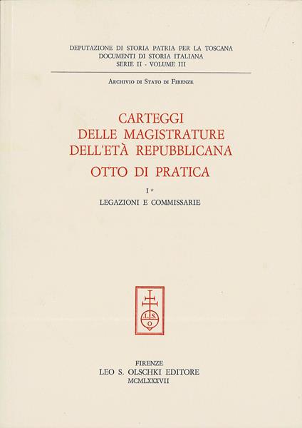 Carteggi delle magistrature dell'età repubblicana. Otto di Pratica. Vol. 1: Legazioni e commissarie - copertina