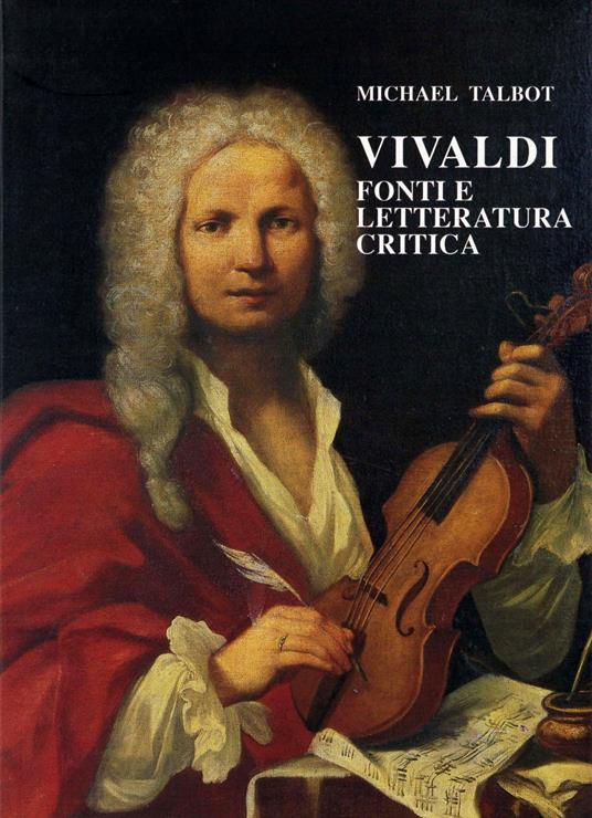 Vivaldi. Fonti e letteratura critica - Michael Talbot - copertina