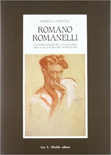 Romano Romanelli. Un'espressione del classicismo nella scultura del Novecento - Rossella Campana - copertina