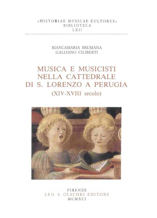 Musica e musicisti nella Cattedrale di S. Lorenzo a Perugia (XIV-XVIII secolo) - Biancamaria Brumana,Galliano Ciliberti - copertina