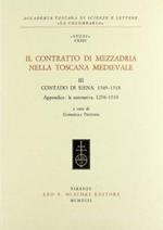 Il contratto di mezzadria nella Toscana medievale. Vol. 3: Contado di Siena 1349-1518. In appendice: la normativa (1256-1510)