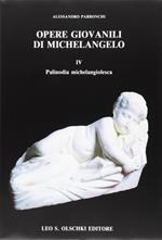 Opere giovanili di Michelangelo. Vol. 4: Palinodia michelangiolesca