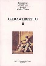 Opera e libretto. Vol. 2