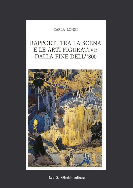 Rapporti tra la scena e le arti figurative dalla fine dell'800 - Carla Lonzi - copertina