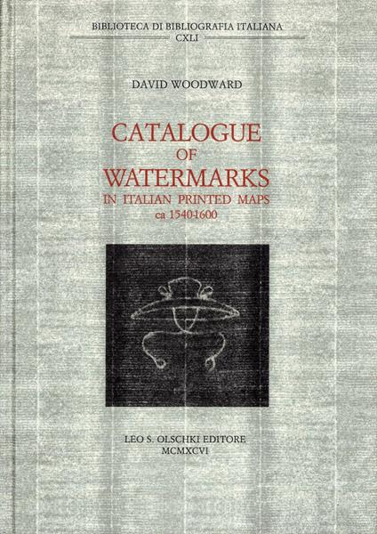 Catalogue of watermarks in italian printed maps (1540-1600) - David Woodward - copertina