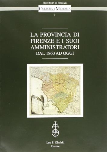 La provincia di Firenze e i suoi amministratori dal 1860 ad oggi - copertina