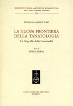 La nuova frontiera della tanatologia. Le biografie della Commedia. Vol. 2: Purgatorio