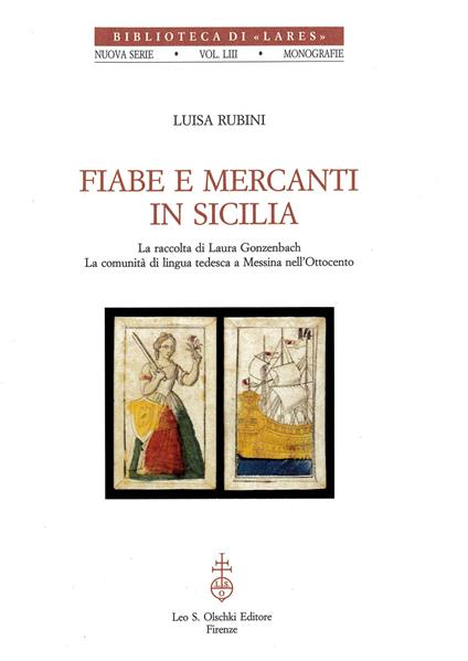 Fiabe e mercanti in Sicilia. Le raccolte di Laura Gonzenbach. La comunità di lingua tedesca a Messina nell'Ottocento - Luisa Rubini - copertina