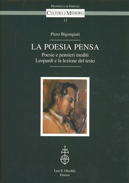La poesia pensa. Poesie e pensieri inediti. Leopardi e la lezione del testo - Piero Bigongiari - copertina
