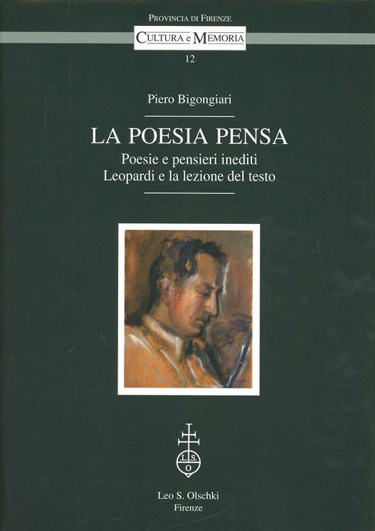 La poesia pensa. Poesie e pensieri inediti. Leopardi e la lezione del testo - Piero Bigongiari - copertina