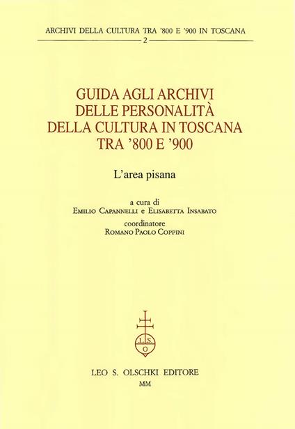 Guida agli archivi delle personalità della cultura in Toscana tra '800 e '900. L'area pisana - copertina