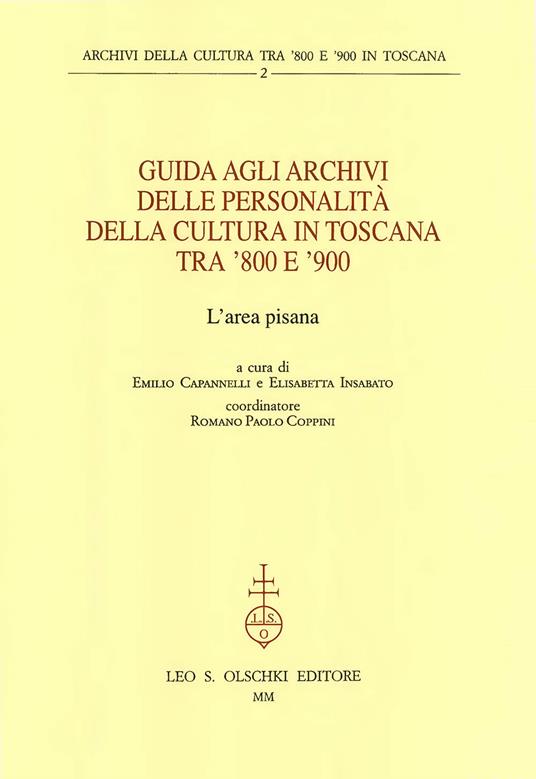 Guida agli archivi delle personalità della cultura in Toscana tra '800 e '900. L'area pisana - copertina