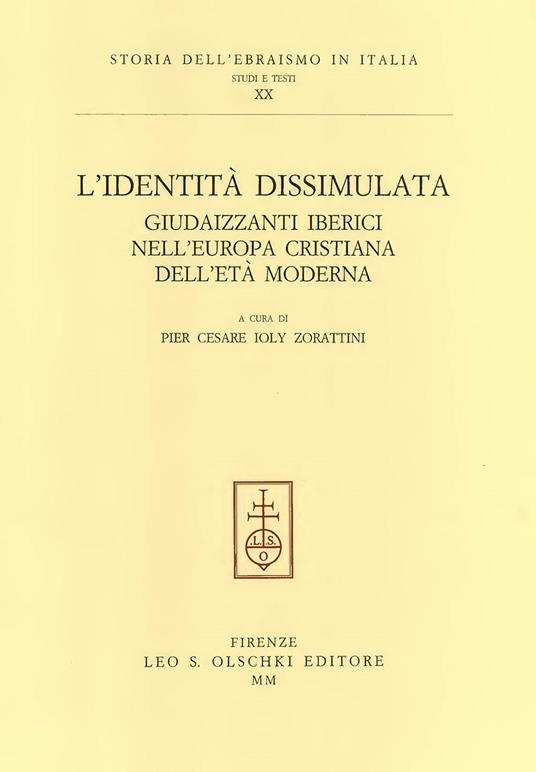 L'identità dissimulata. Giudaizzanti iberici nell'Europa cristiana dell'età moderna - copertina