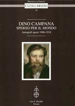 Dino Campana, sperso nel mondo. Autografi sparsi