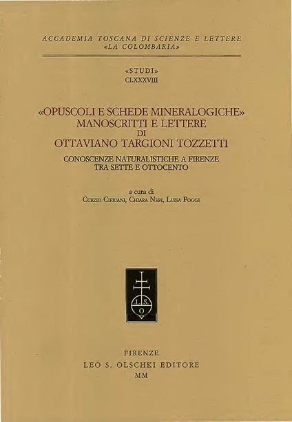 Opuscoli e schede mineralogiche. Manoscritti e lettere di Ottaviano Targioni Tozzetti. Conoscenze naturalistiche a Firenze tra Sette e Ottocento - copertina