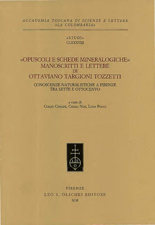 Opuscoli e schede mineralogiche. Manoscritti e lettere di Ottaviano Targioni Tozzetti. Conoscenze naturalistiche a Firenze tra Sette e Ottocento - copertina