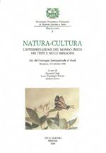 Natura-cultura. L'interpretazione del mondo fisico nei testi e nelle immagini. Atti del Convegno internazionale di studi (Mantova, 5-8 ottobre 1996)