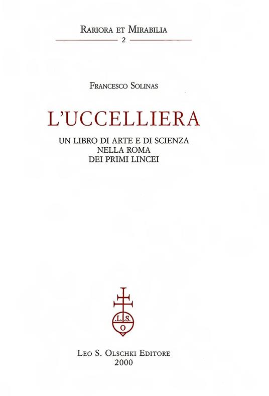 L'uccelliera. Un libro di arte e di scienza nella Roma dei primi Lincei - Francesco Solinas - copertina