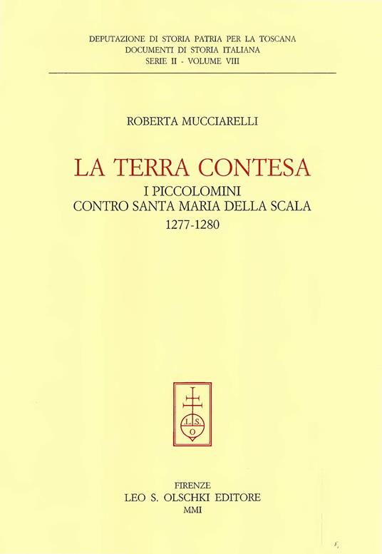 La terra contesa. I Piccolomini contro Santa Maria della Scala (1277-1280) - Roberta Mucciarelli - copertina