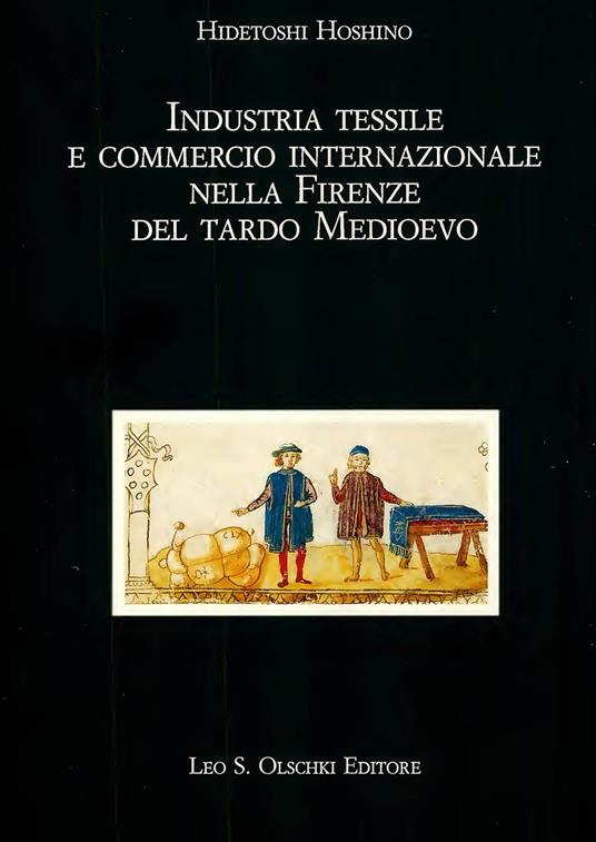 Industria tessile e commercio internazionale nella Firenze del tardo Medioevo - Hidetoshi Hoshino - copertina