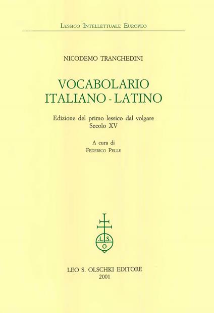 Vocabolario italiano-latino. Edizione del primo lessico dal volgare. Secolo XV - Nicodemo Tranchedini - copertina