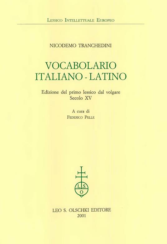 Vocabolario italiano-latino. Edizione del primo lessico dal volgare. Secolo XV - Nicodemo Tranchedini - copertina