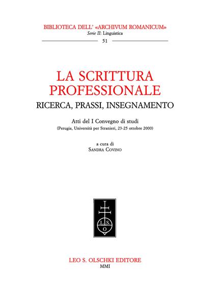 La scrittura professionale. Ricerca, prassi, insegnamento. Atti del 1º Convegno di studi (Perugia, 23-25 ottobre 2000) - copertina