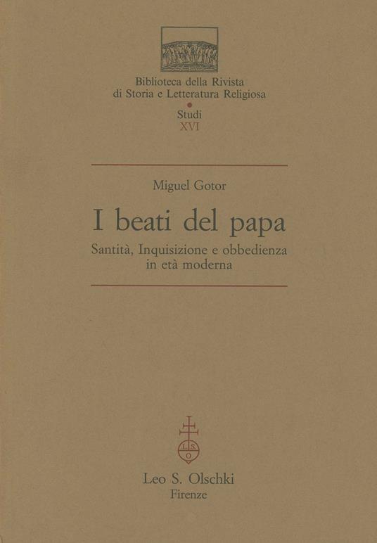 I beati del papa. Santità, inquisizione e obbedienza in età moderna - Miguel Gotor - copertina