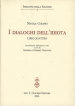 I dialoghi dell'idiota. Libri quattro