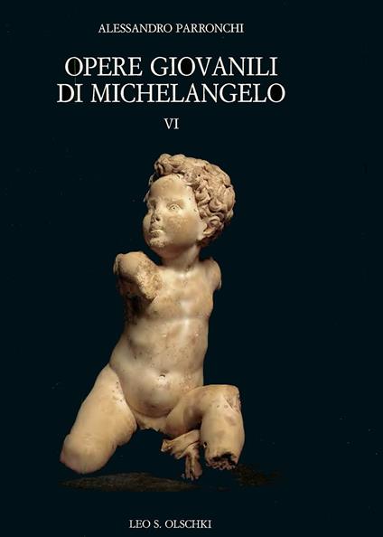 Opere giovanili di Michelangelo. Vol. 6: Con o senza Michelangelo - Alessandro Parronchi - copertina