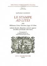 Le stampe «ad lites» della Biblioteca civica Vincenzo Joppi di Udine. Scrittore di parte, allegazioni, summari, aggiunte nel diritto processuale civile veneto