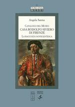 Catalogo del Museo Casa Rodolfo Siviero. La raccolta novecentesca