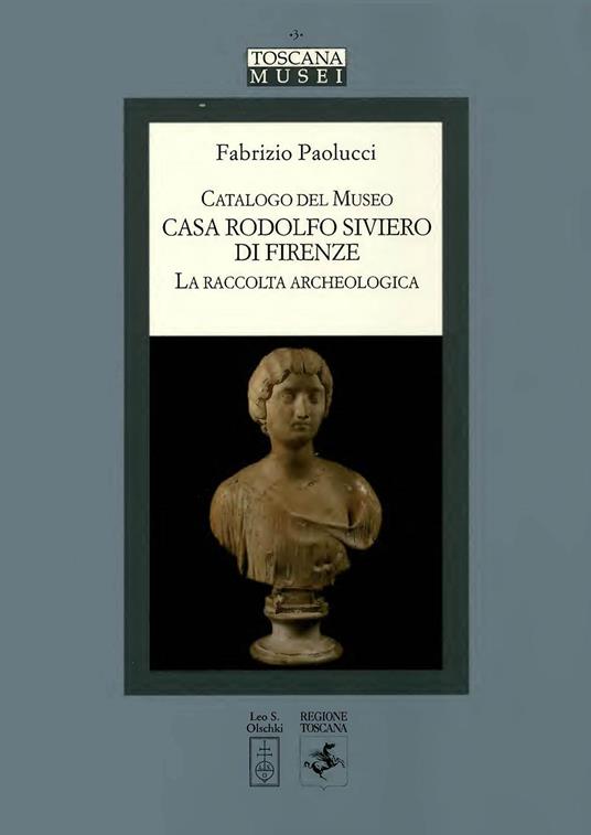Catalogo del Museo casa Rodolfo Siviero di Firenze. La raccolta archeologica - Fabrizio Paolucci - copertina