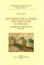 Documenti per la storia dei conti Guidi in Toscana. Le origini e i primi secoli 887-1164