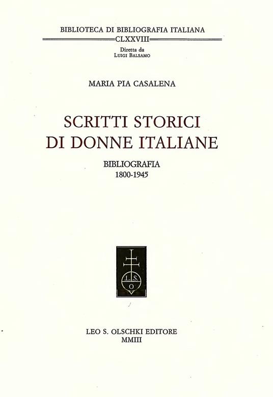 Scritti storici di donne italiane. Bibliografia 1800-1945 - M. Pia Casalena - copertina