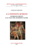 A l'infinito m'ergo. Giordano Bruno e il volo del moderno Ulisse