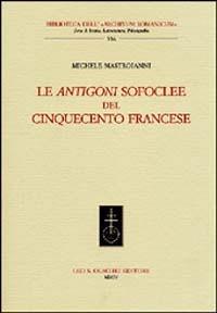 Le Antigoni sofoclee del Cinquecento francese - Michele Mastroianni - copertina