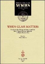 When glass matters. Studies in the history of science and art from graeco-roman antiquity to early modern era