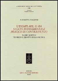 L'Esemplare, o sia Saggio fondamentale pratico di contrappunto. Padre Martini teorico e didatta della musica - Elisabetta Pasquini - copertina