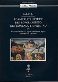 Forme e strutture del popolamento nel contado fiorentino. Vol. 1/1: Gli insediamenti nell'organizzazione dei populi (prima metà del XIV secolo) - Paolo Pirillo - copertina