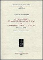 Il primo libro dei madrigali a cinque voci di Geronimo Vespa da Napoli (Venezia 1570)