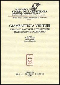 Giambattista Venturi. Scienziato, ingegnere, intellettuale fra età dei lumi e classicismo - copertina
