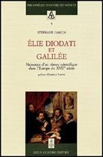 Élie Diodati et Galilée. Naissance d'un réseau scientifique dans l'Europe du XVII siècle