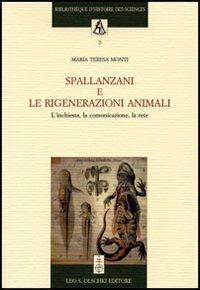 Spallanzani e le rigenerazioni animali. L'inchiesta, la comunicazione, la rete - Maria Teresa Monti - copertina